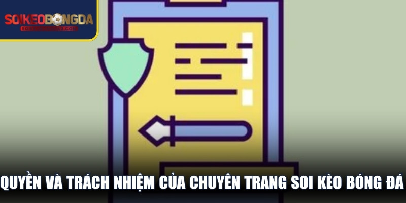 Quyền và trách nhiệm của chuyên trang soi kèo bóng đá tại điều khoản sử dụng 